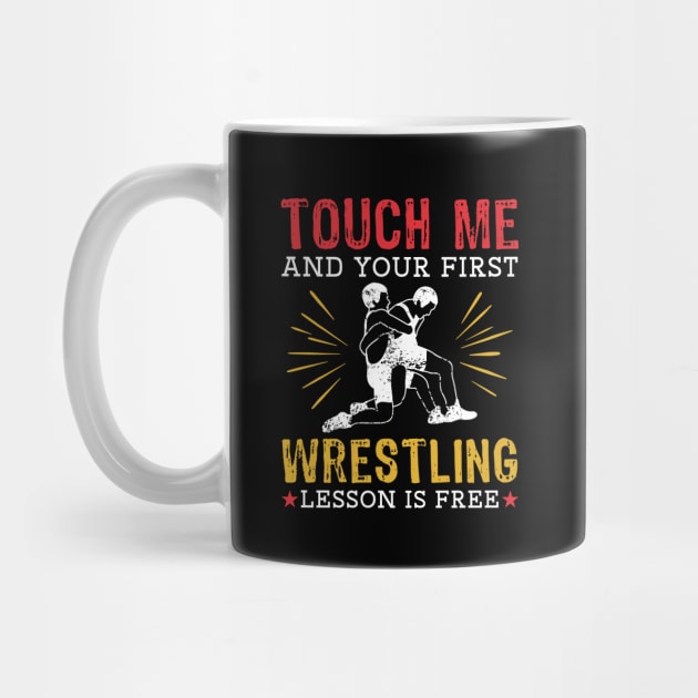 Touch Me And Your First Wrestling Lesson Is Free by maxcode